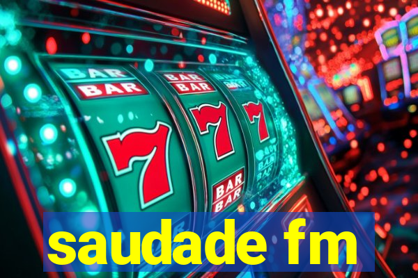 saudade fm